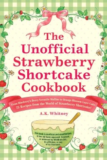 Cover of the Unofficial Strawberry Shortcake Cookbook