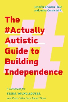 The #ActuallyAutistic Guide to Building Independence book cover