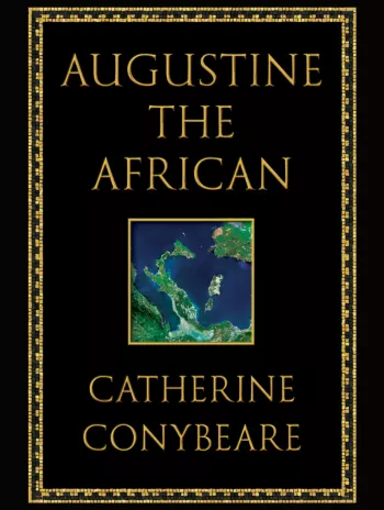 Augustine the African - Catherine Conybeare