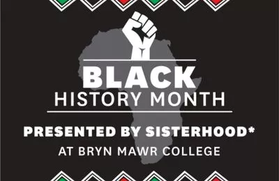 Black History Month Presented by Sisterhood at Bryn Mawr College