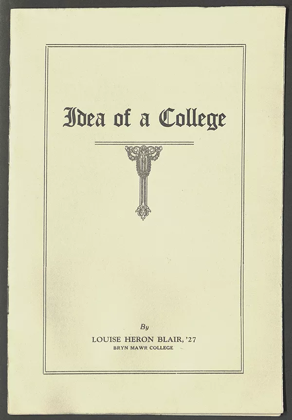 Items from Louise Heron Blair’s time at Bryn Mawr showed she had a sense of humor—including a made-up insurance company that allowed students to “insure” their performance on exams, and “The Idea of a College,” a tongue-in-cheek rewriting of Bryn Mawr social life as a caste system based on seniority.