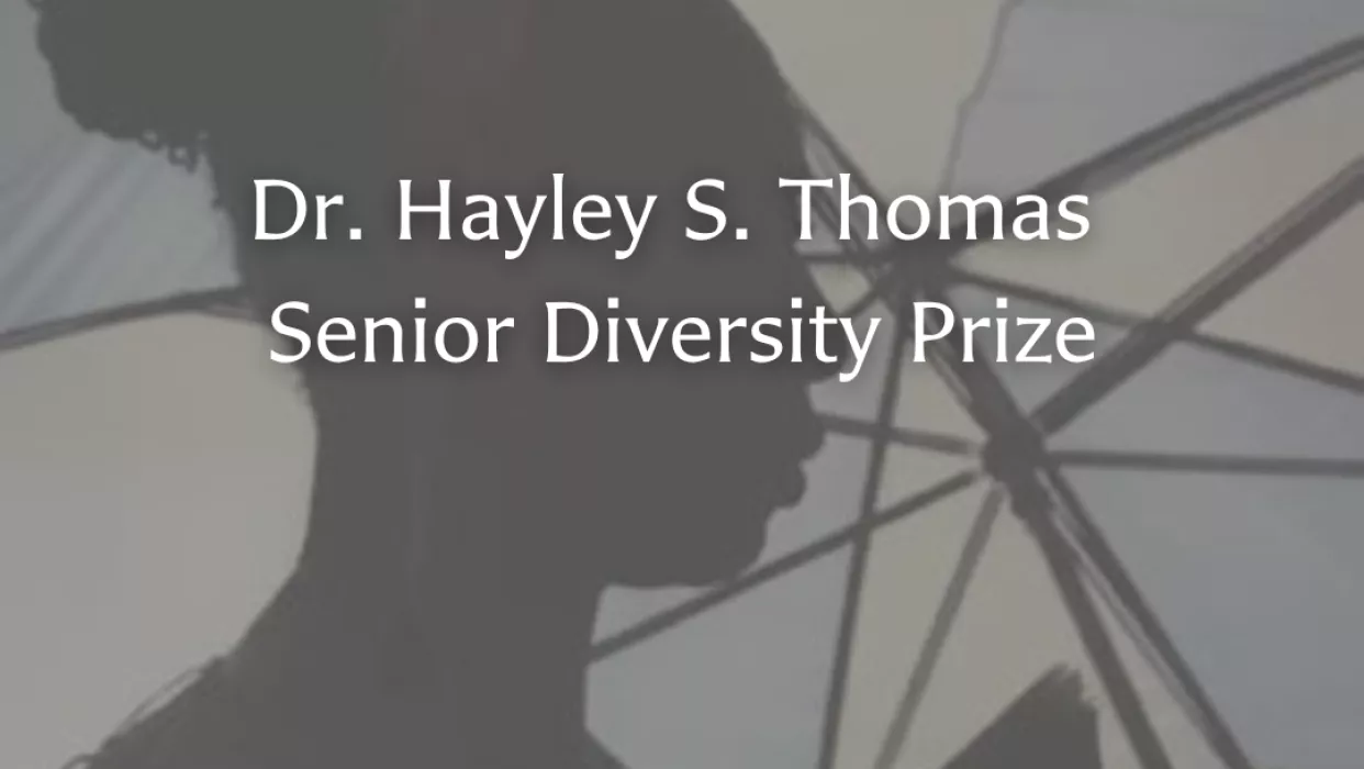 Dr. Hayley S. Thomas Senior Diversity Prize